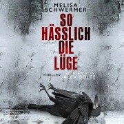 Cover-Bild zum Titel 'So hässlich die Lüge' von 'Melisa Schwermer'