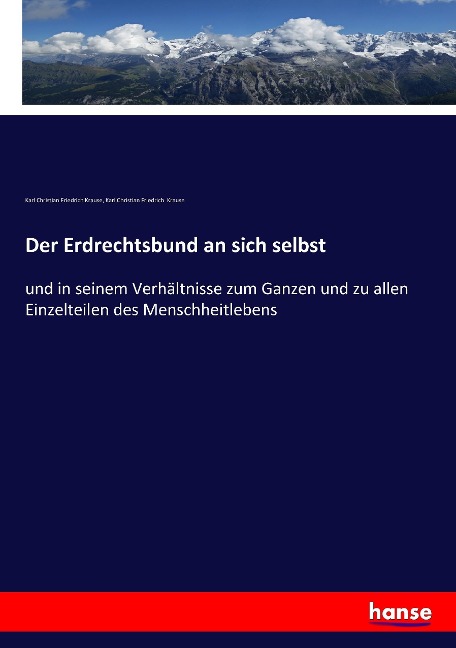 Der Erdrechtsbund an sich selbst - Karl Christian Friedrich Krause