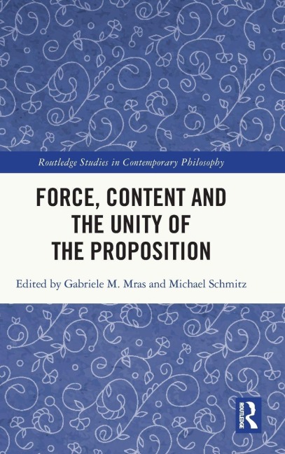 Force, Content and the Unity of the Proposition - 