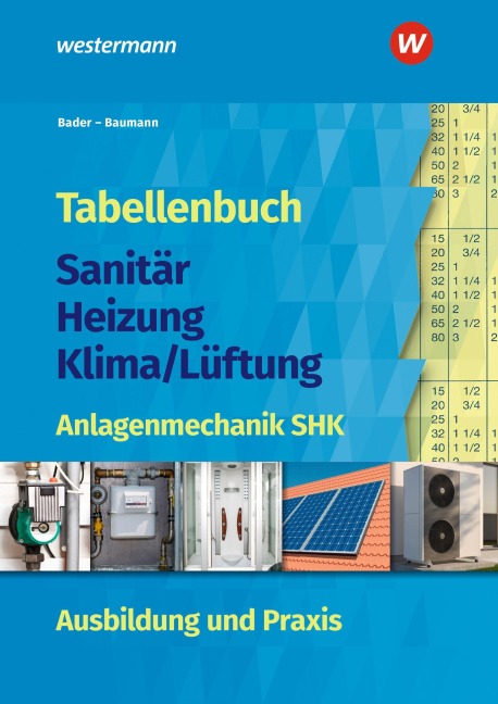 Tabellenbuch Sanitär-Heizung-Klima/Lüftung - Rolf Bader, Ingolf Baumann