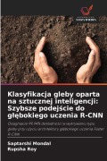 Cover-Bild zum Titel 'Klasyfikacja gleby oparta na sztucznej inteligencji: Szybsze podej¿cie do g¿¿bokiego uczenia R-CNN' von 'Saptarshi Mondal, Rupsha Roy'