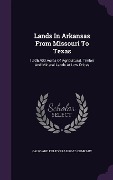 Cover-Bild zum Titel 'Lands In Arkansas From Missouri To Texas' von ''