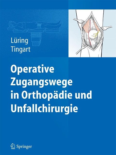 Operative Zugangswege in Orthopädie und Unfallchirurgie - 