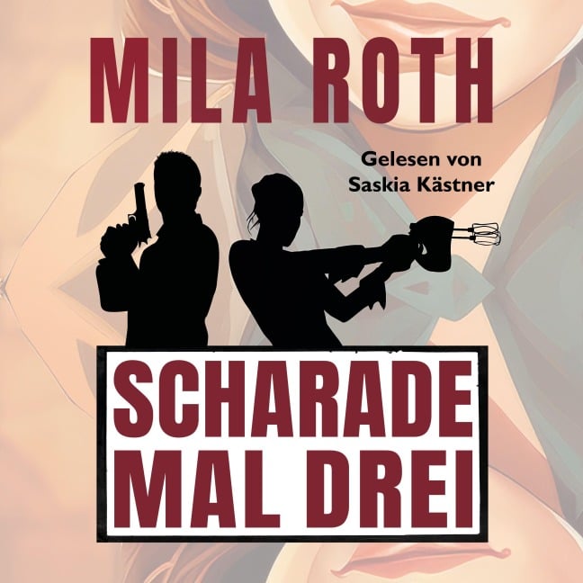 Scharade mal drei - Mila Roth