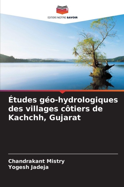Études géo-hydrologiques des villages côtiers de Kachchh, Gujarat - Chandrakant Mistry, Yogesh Jadeja