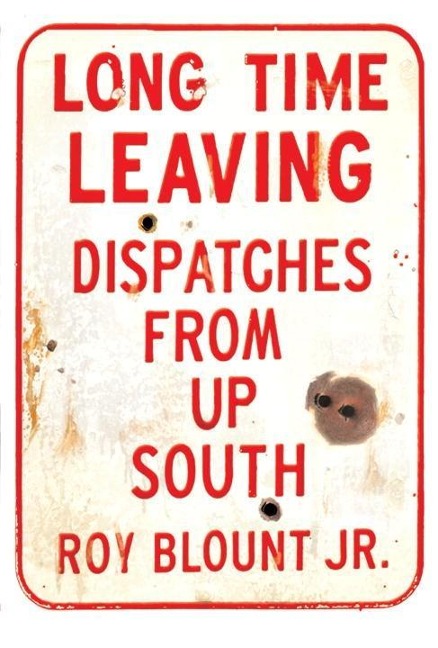 Long Time Leaving - Roy Blount