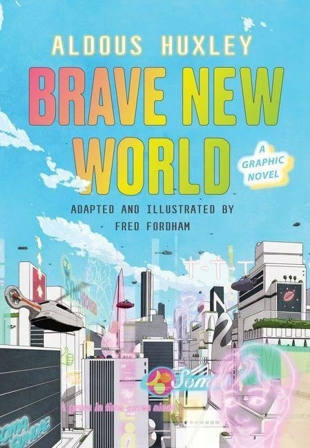 Brave New World: A Graphic Novel - Aldous Huxley, Fred Fordham