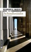 Cover-Bild zum Titel 'Schindlerjüdin' von 'Raimund A. Mader'