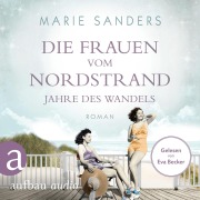 Cover-Bild zum Titel 'Die Frauen vom Nordstrand - Jahre des Wandels' von 'Marie Sanders'