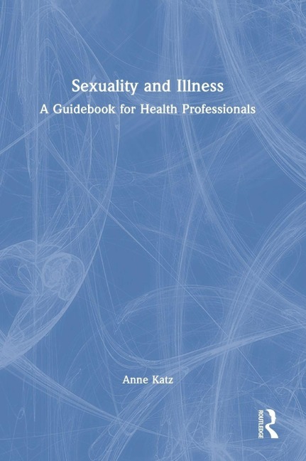 Sexuality and Illness - Anne Katz