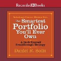 The Smartest Portfolio You'll Ever Own Lib/E: A Do-It-Yourself Breakthrough Strategy - Daniel R. Solin