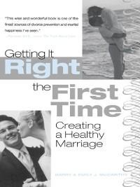 Getting It Right the First Time - Barry Mccarthy, Emily J. McCarthy