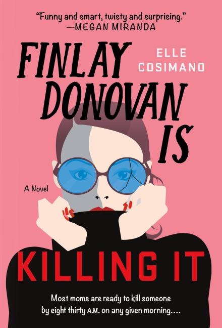 Finlay Donovan Is Killing It - Elle Cosimano