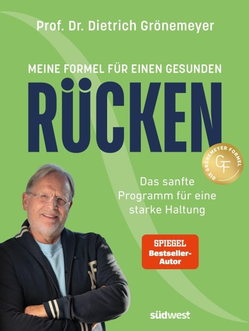 Meine Formel für einen gesunden Rücken - Dietrich Grönemeyer