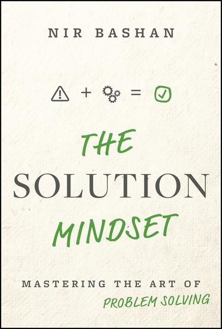 The Solution Mindset - Nir Bashan