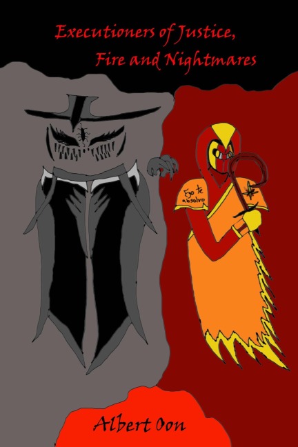 Executioners of Justice, Fire and Nightmares (Power and Those Who Use It, #11) - Albert Oon