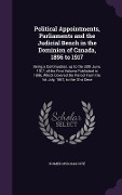 Cover-Bild zum Titel 'Political Appointments, Parliaments and the Judicial Bench in the Dominion of Canada, 1896 to 1917: Being a Continuation, up to the 30th June, 1917, o' von 'N. Omer Coté'