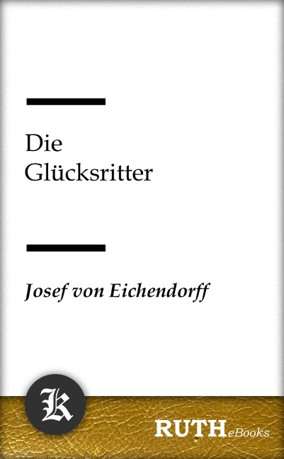 Die Glücksritter - Josef von Eichendorff