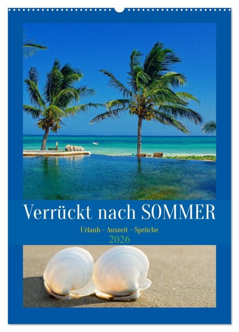 Verrückt nach SOMMER Urlaub- Auszeit - Sprüche (Wandkalender 2026 DIN A2 hoch), CALVENDO Monatskalender - Susan Michel