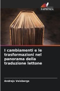 Cover-Bild zum Titel 'I cambiamenti e le trasformazioni nel panorama della traduzione lettone' von 'Andrejs Veisbergs'