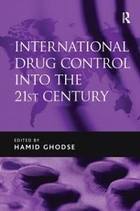 International Drug Control into the 21st Century - 