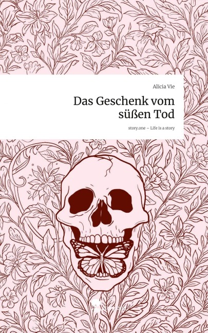 Das Geschenk vom süßen Tod. Life is a Story - story.one - Alicia Vie