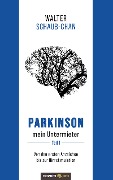 Parkinson mein Untermieter - Walter Schaub-Chan