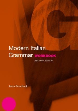 Modern Italian Grammar Workbook - Anna Proudfoot