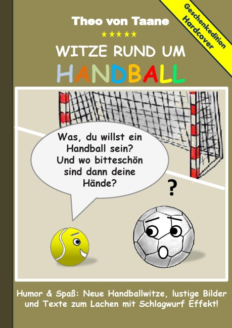 Geschenkausgabe Hardcover: Humor & Spaß - Witze rund um Handball, lustige Bilder und Texte zum Lachen mit Schlagwurf Effekt! - Theo Von Taane