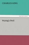 Waring's Peril - Charles King
