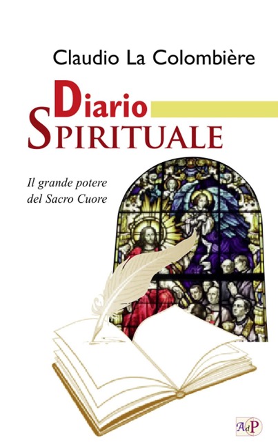 Diario spirituale. Il grande potere del Sacro Cuore - Claude La Colombière