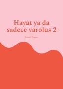 Cover-Bild zum Titel 'Hayat ya da sadece varolus 2' von 'Eduard Wagner'
