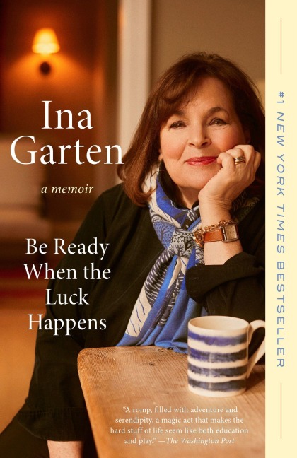 Be Ready When the Luck Happens - Ina Garten