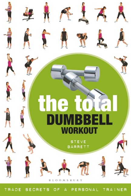 The Total Dumbbell Workout - Steve Barrett