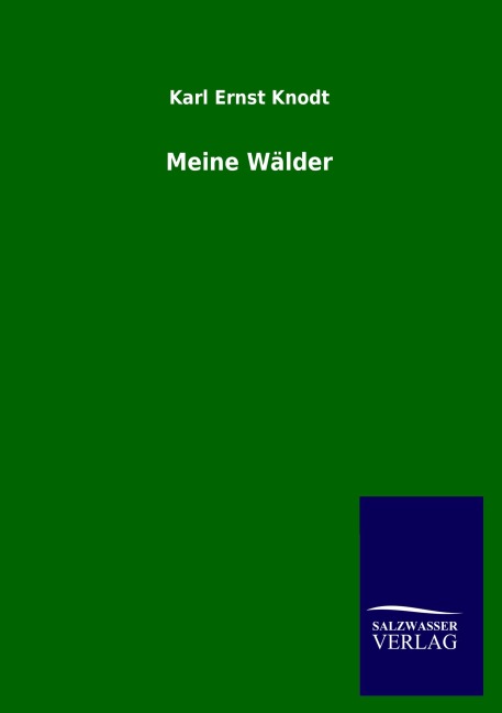 Meine Wälder - Karl Ernst Knodt
