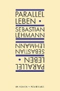 Cover-Bild zum Titel 'Parallel leben' von 'Sebastian Lehmann'