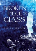Cover-Bild zum Titel 'Broken Piece of Glass' von 'Emily Green'