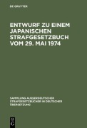 Cover-Bild zum Titel 'Entwurf zu einem Japanischen Strafgesetzbuch vom 29. Mai 1974' von ''