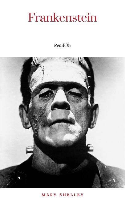 Frankenstein; or, The Modern Prometheus - Mary Shelley