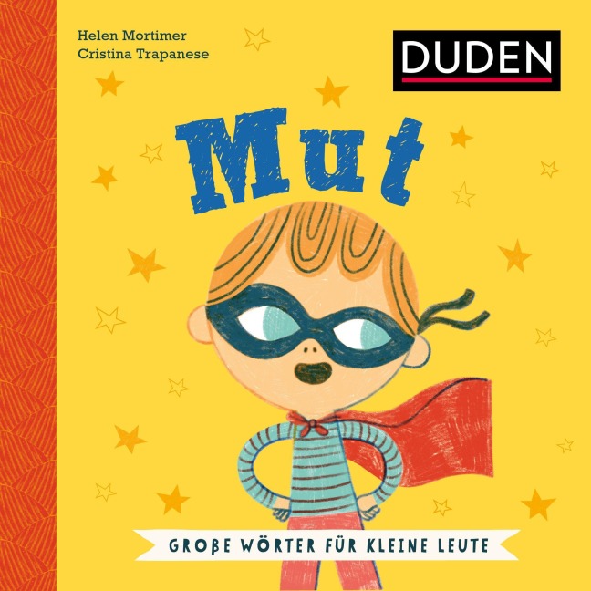 Mut. Wortbedeutung verstehen: Was bedeutet Mut? Soziales Lernen mit dem Duden Kinderbuch ab 5 Jahren zur Sprachförderung (Große Wörter für kleine Leute) - Helen Mortimer