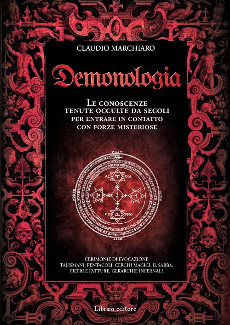 Demonologia. Le conoscenze tenute occulte da secoli per entrare in contatto con forze misteriose - Claudio Marchiaro