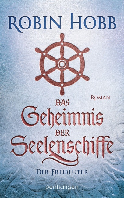 Das Geheimnis der Seelenschiffe - Der Freibeuter - Robin Hobb