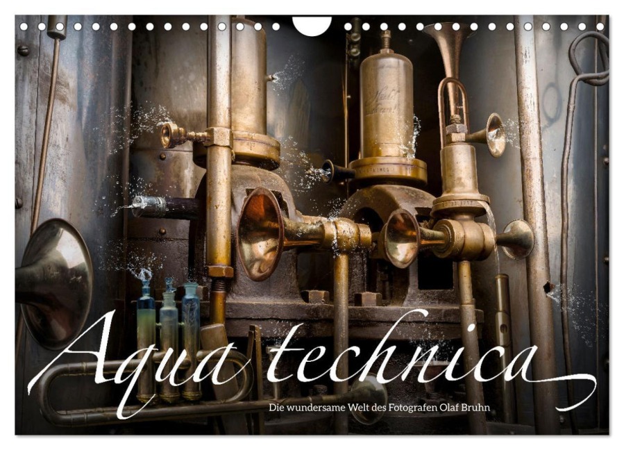 Aqua technica - Die wundersame Welt des Fotografen Olaf Bruhn (Wandkalender 2026 DIN A4 quer), CALVENDO Monatskalender - Olaf Bruhn