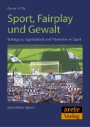 Cover-Bild zum Titel 'Sport, Fairplay und Gewalt' von 'Gunter A. Pilz'