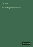 Der Göttinger Dichterbund - R. E. Prutz