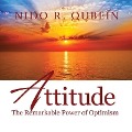 Attitude Lib/E: The Remarkable Power of Optimism - Nido R. Qubein