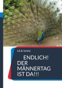 Cover-Bild zum Titel 'Endlich! Der Männertag ist da!!!' von 'S. E. B. Schütz'
