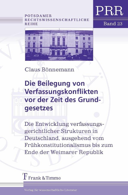 Die Beilegung von Verfassungskonflikten vor der Zeit des Grundgesetzes - Claus Bönnemann