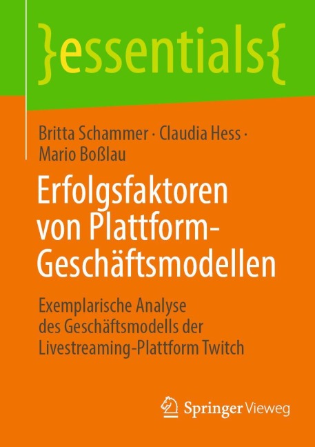 Erfolgsfaktoren von Plattform-Geschäftsmodellen - Britta Schammer, Mario Boßlau, Claudia Hess