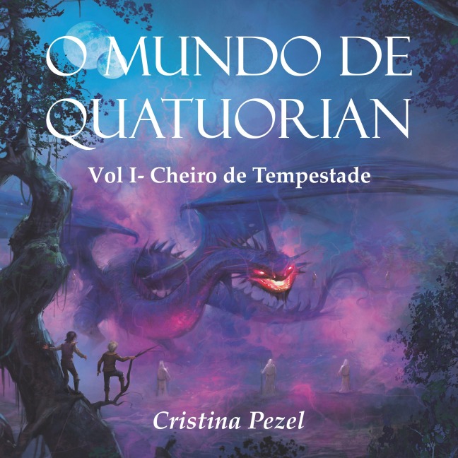 O Mundo de Quatuorian 1 - Cristina Pezel